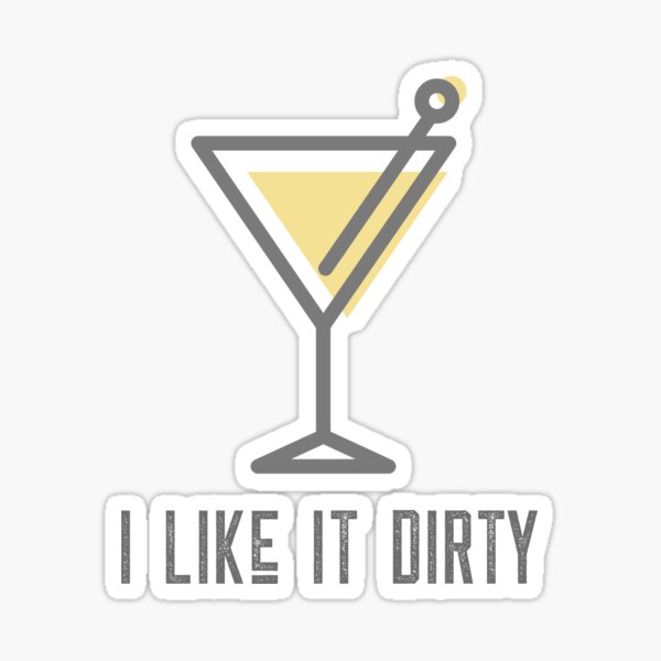 I like it dirty Sticker