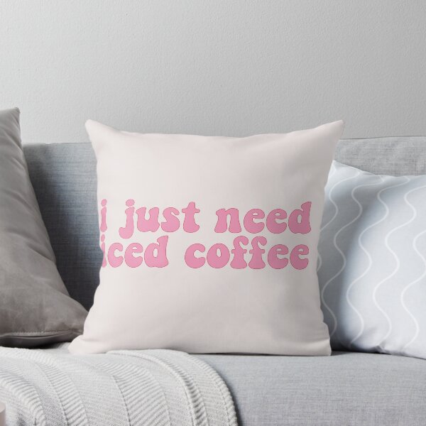 Item preview, I just need iced coffee designed and sold by InstriveDesign.