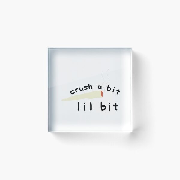 Item preview, Crush A Bit Lil Bit designed and sold by SamiWorldwide.