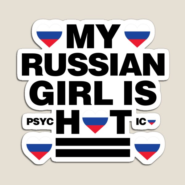 Item preview, My Russian Girl is Hot - psychotic funny designed and sold by elhefe.