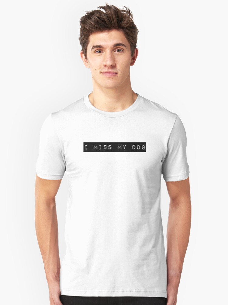 Alternate view of I Miss My Dog Tail Wagging Memory Dog Lover Print Slim Fit T-Shirt