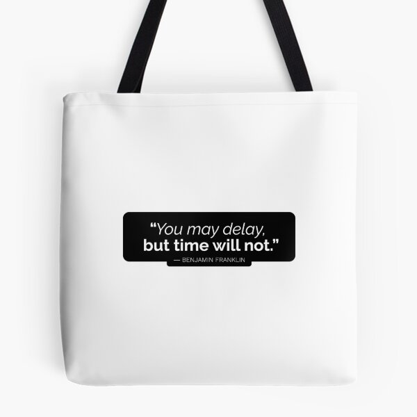 Item preview,  "You may delay, but time will not" - Benjamin Franklin (Black Version) designed and sold by Sonof-Deair.
