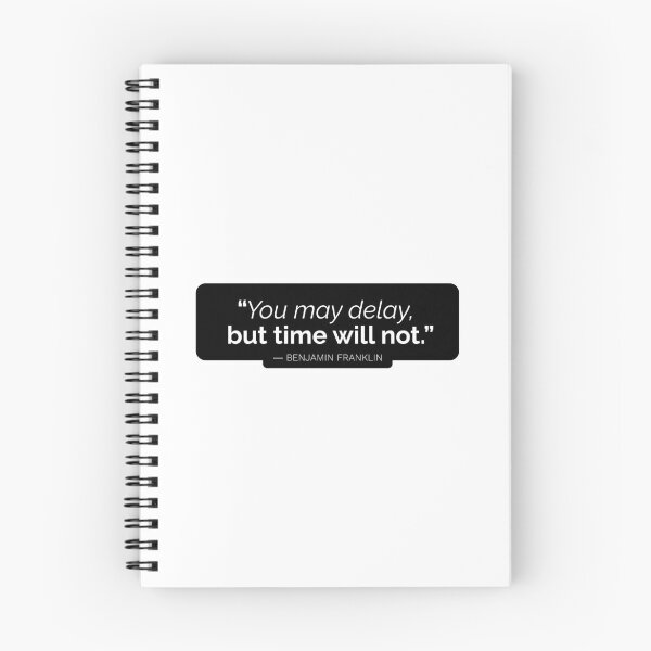 Item preview,  "You may delay, but time will not" - Benjamin Franklin (Black Version) designed and sold by Sonof-Deair.