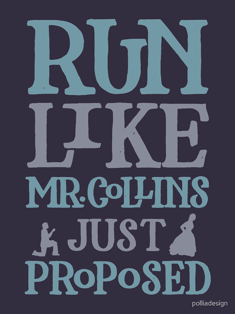 Run Like Mr. Collins Just Proposed by polliadesign
