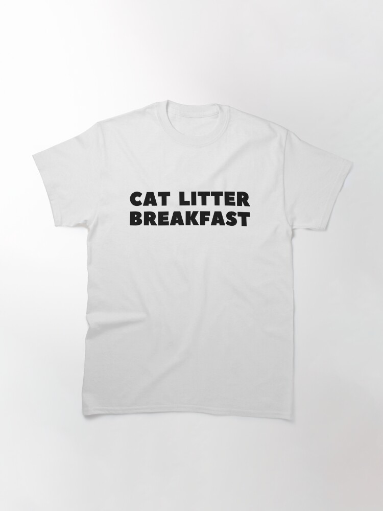 Thumbnail 3 of 7, Classic T-Shirt, Cat Litter Breakfast designed and sold by RetinalKandy.