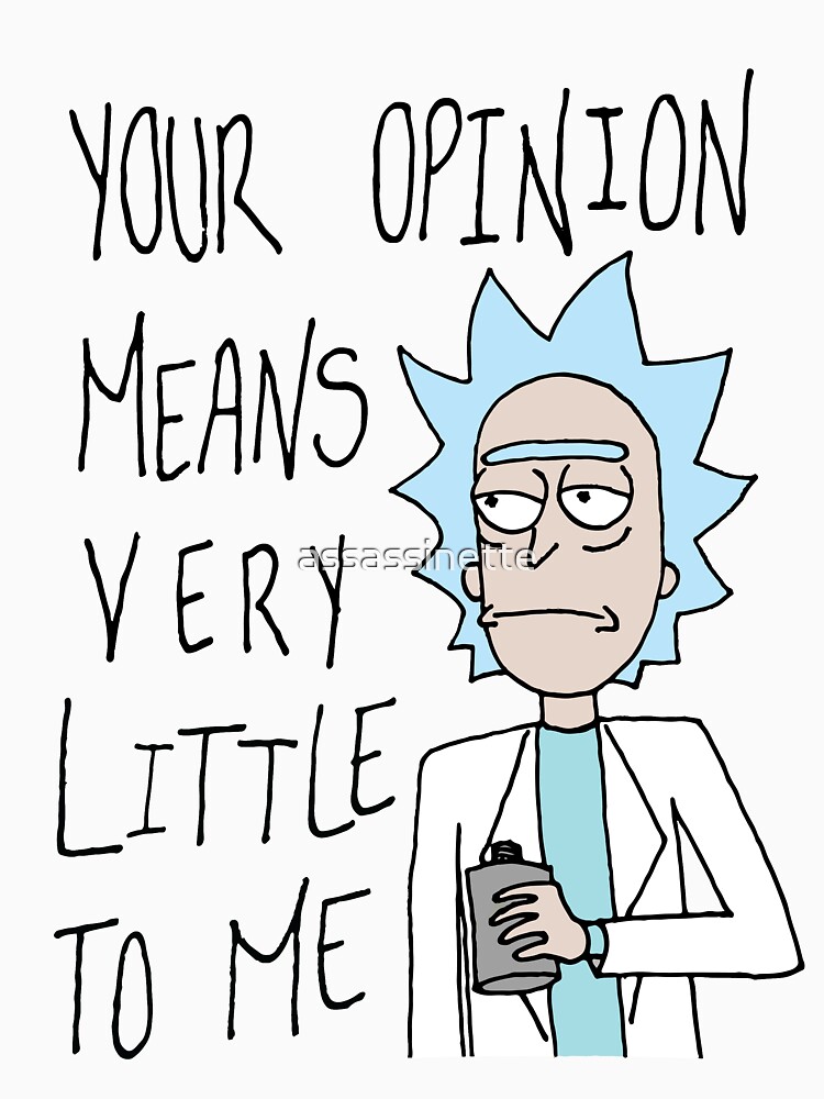 Rick and Morty - Your opinion means very little to me by assassinette