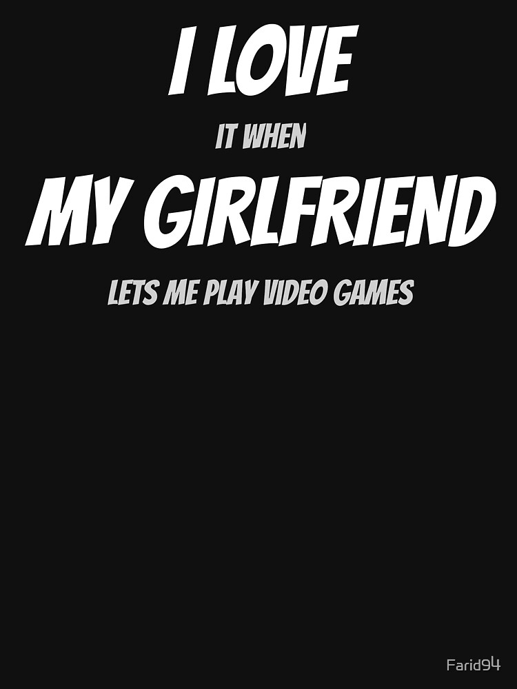 I Love it When my GF Lets me Play Video games: Funny Gamer Journal Gift  From Girlfriend for Boyfriend, gamer who loves video games, online games by  