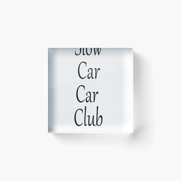 Item preview, Slow car car cluib designed and sold by MichaelDecoo.