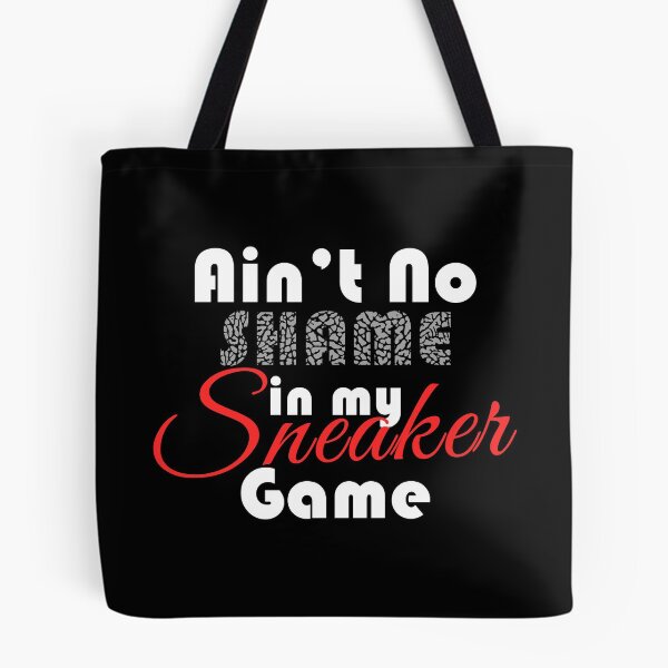 Item preview, Ain't No Shame in my Sneaker Game designed and sold by Tee4Daily.