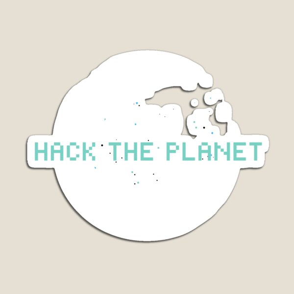 Item preview, Hack the Planet designed and sold by Stimunation.