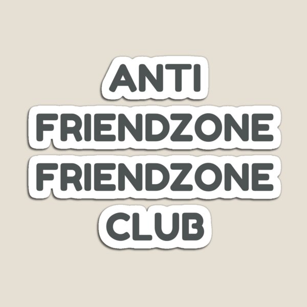 Item preview, Anti Friendzone Friendzone Club designed and sold by Ghomeyo.