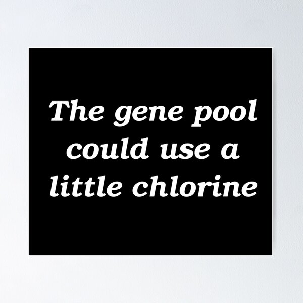 Item preview, Gene pool slogan designed and sold by shadowthor.