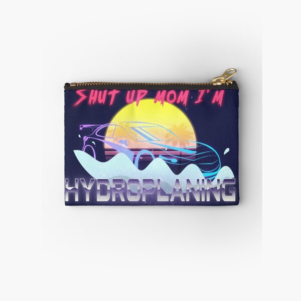 Item preview, Shut up mom I'm HYDROPLANING designed and sold by TullyBubble.