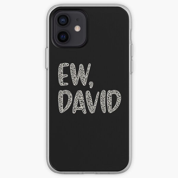 Ew, David. The Leopard Print iconic Schitt's Creek Alexis Rose to David Rose quote iPhone Soft Case