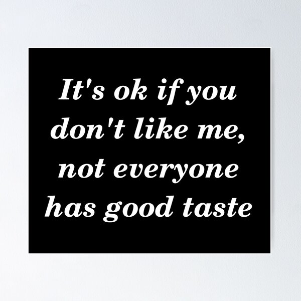 Item preview, Not everyone has good taste slogan designed and sold by shadowthor.