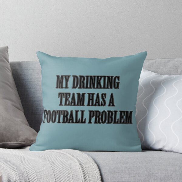 Item preview, Mi equipo de bebida tiene un problema de fútbol Mejor cita gráfica Diseño de texto de arte de carta designed and sold by DoctorParanoid.
