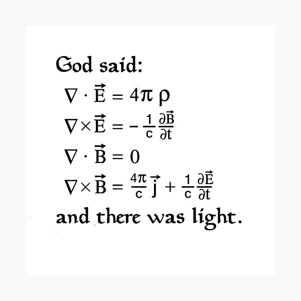 God said Maxwell Equations, and there was light. Photographic Print