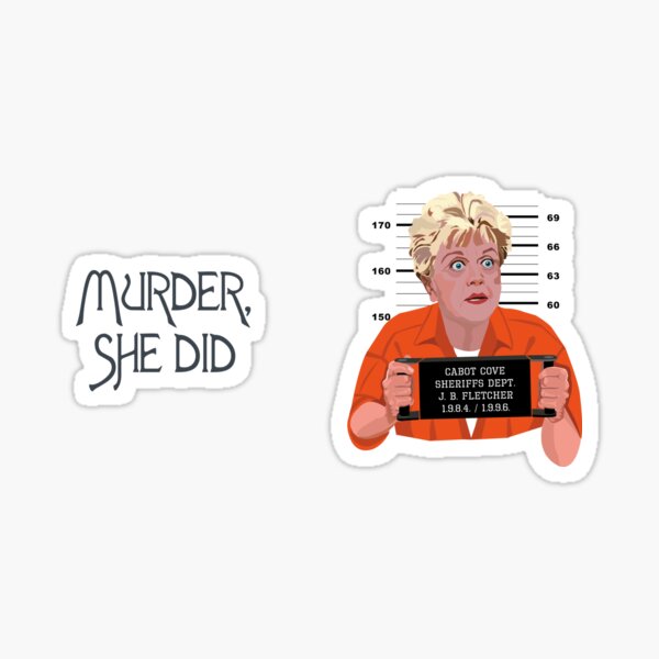 Murder she did, Murder she wrote. Jessica Fletcher serial killer. Angela Lansbury Sticker
