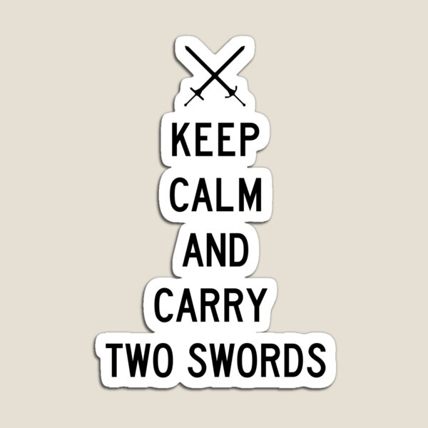 Item preview, Keep Calm and Carry Two Swords designed and sold by Wurmbone.