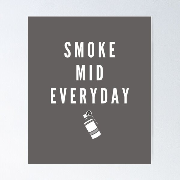 Item preview, Smoke Mid Everyday designed and sold by moray33.