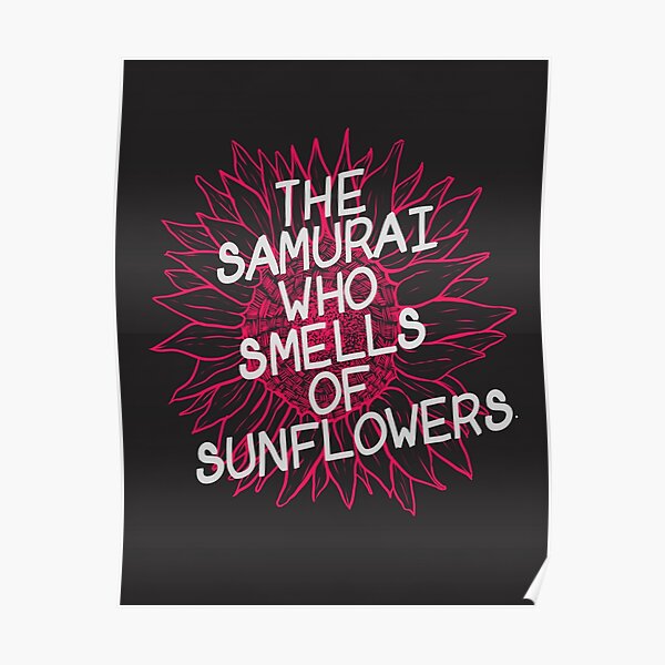 The Samurai Who Smells of Sunflowers Poster