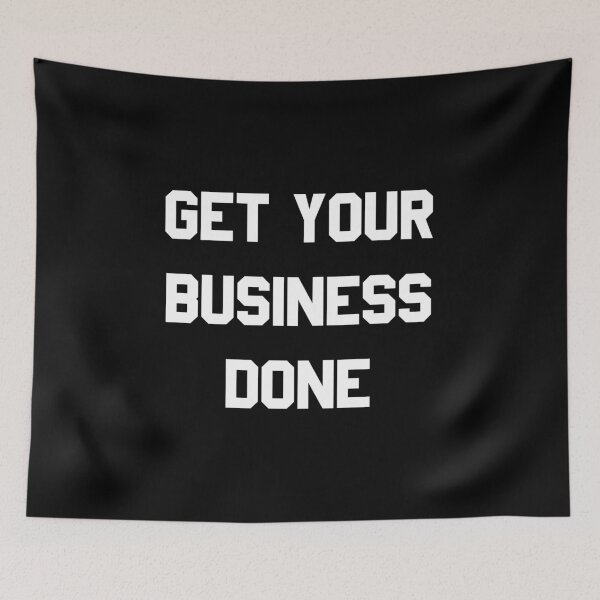 Item preview, Get Your Business Done designed and sold by flippinsg.