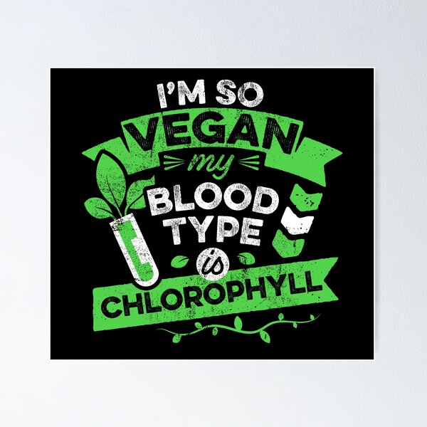 Item preview, Vegan Funny Im So Vegan My Blood Type is Chlorophyll Meme designed and sold by mindeverykind.