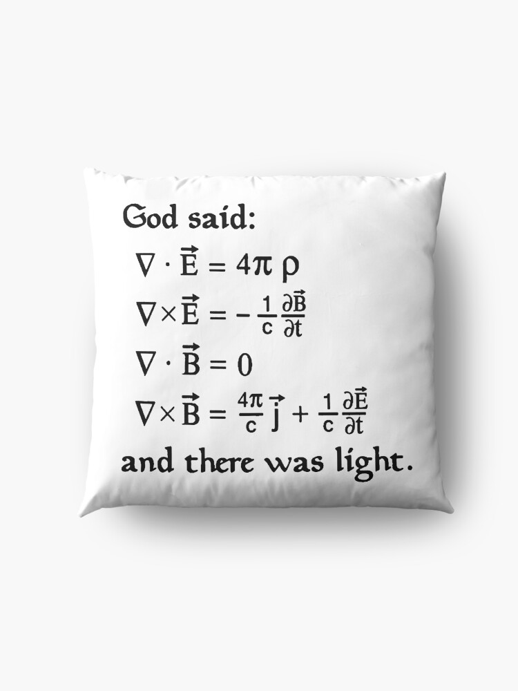 Alternate view of God said Maxwell Equations, and there was light. Floor Pillow