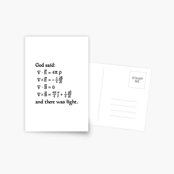 God said Maxwell Equations, and there was light. Postcard