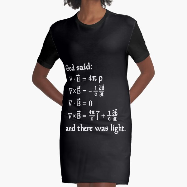 God said Maxwell Equations, and there was light. Graphic T-Shirt Dress