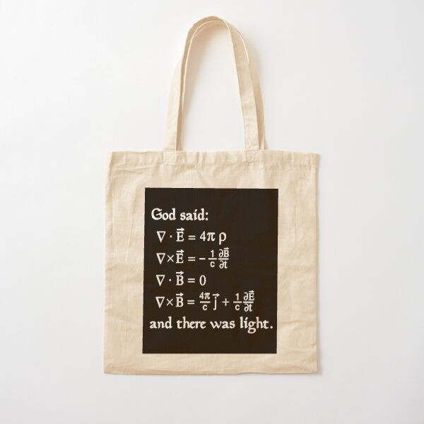 God said Maxwell Equations, and there was light. Cotton Tote Bag
