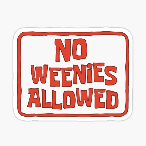 Bob l'éponge ~ Pas de Weenies autorisés Sticker