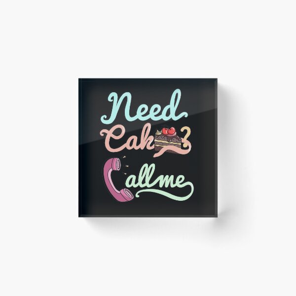 Item preview, Need Cake? Call me! Kuchen Torte Zucker Geschenk designed and sold by redshirtz.
