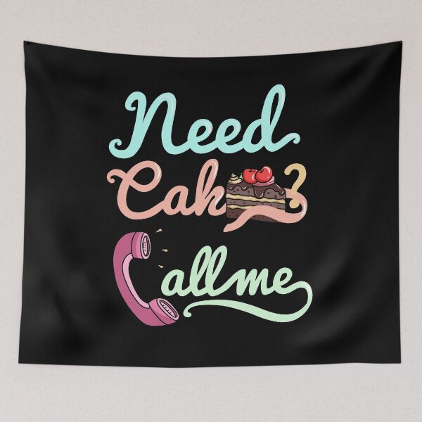 Item preview, Need Cake? Call me! Kuchen Torte Zucker Geschenk designed and sold by redshirtz.