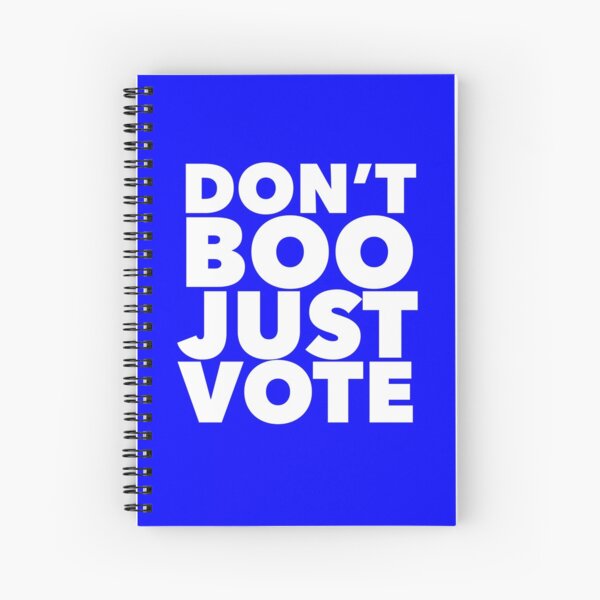 Election Gift - Dont Boo Just Vote - Politics Present Spiral Notebook