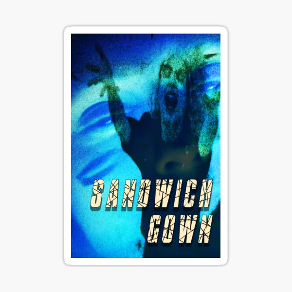 SANDWICH GOWN - Movie Poster Sticker