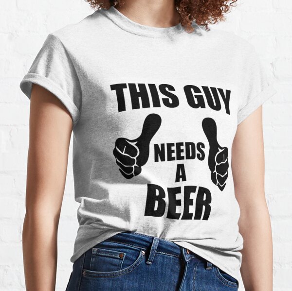 This guy needs a beer Classic T-Shirt