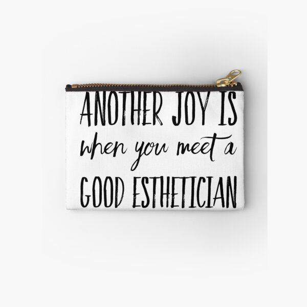 Item preview, Another Joy is When You Meet a Good Esthetician designed and sold by SerenaBliss.
