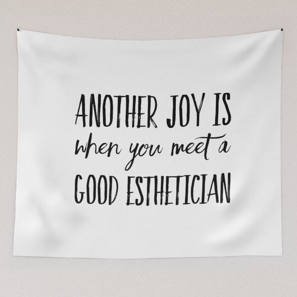 Item preview, Another Joy is When You Meet a Good Esthetician designed and sold by SerenaBliss.