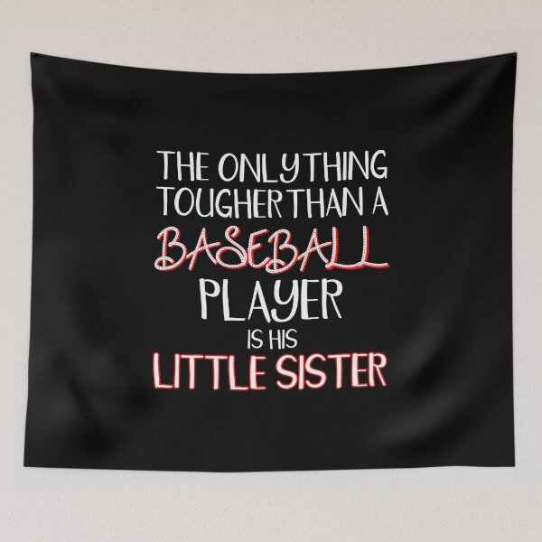Item preview, THE ONLY THING TOUGHER THAN A BASEBALL Player Is His Little Sister designed and sold by nikkidawn74.