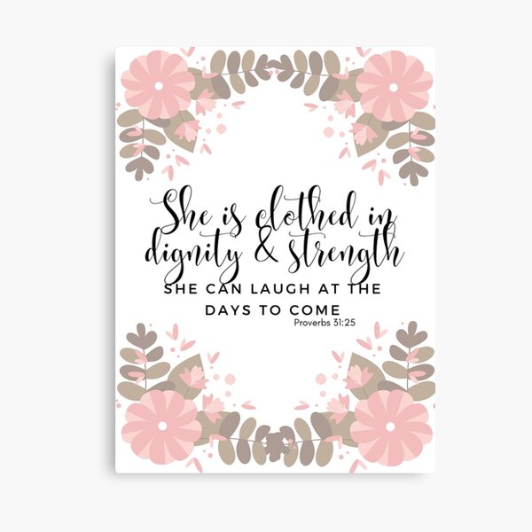 Proverbs 31 25 Canvas Prints Redbubble