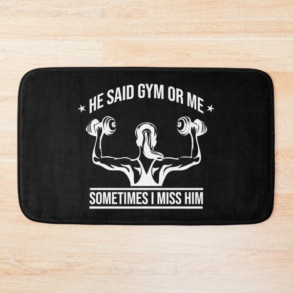 Item preview, He said gym or me. Sometimes I miss him. designed and sold by Tabinchu.