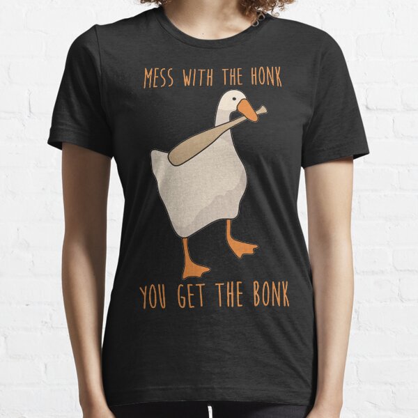 Mess with the honk you get the bonk untitled goose game Essential T-Shirt