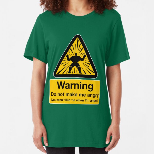 Don't Make Me Angry Slim Fit T-Shirt