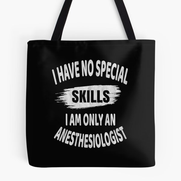 Item preview, I Have No Special Skills - Anesthesiologist Funny Anesthetic design designed and sold by Grabitees.