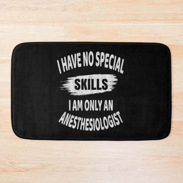 Item preview, I Have No Special Skills - Anesthesiologist Funny Anesthetic design designed and sold by Grabitees.