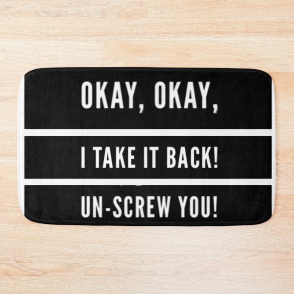 Item preview, Okay, okay.  I take it back.  Un-screw you! designed and sold by NatanDesigns.