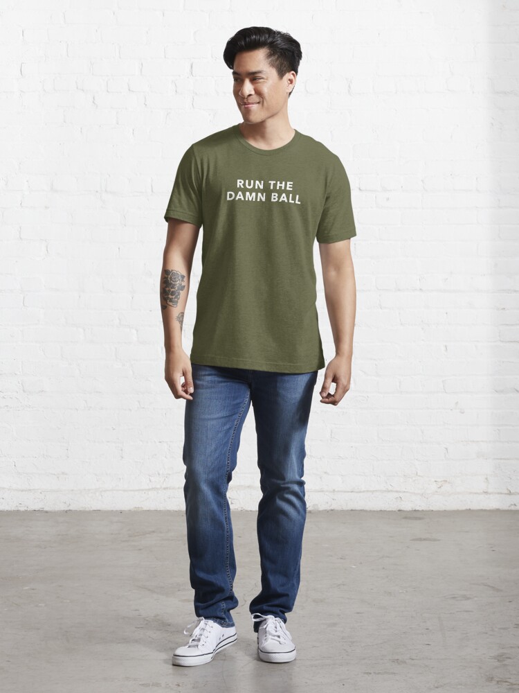 Run The Damn Ball' Men's T-Shirt