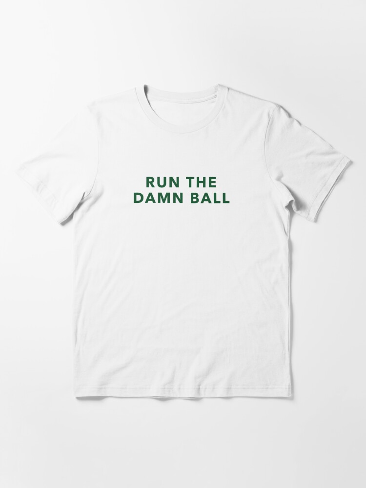 Run The Damn Ball' Men's T-Shirt