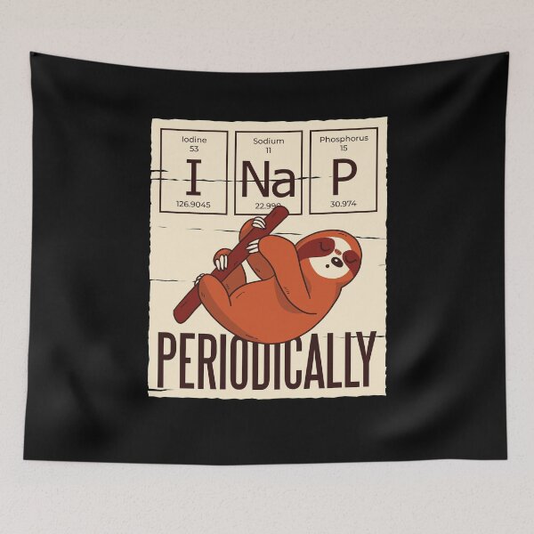 Item preview, I NAP PERIODICALLY chemistry school university funny sloth designed and sold by AaaleXX.